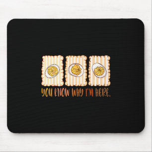 Preppy Thanksgiving You Know Why I'm Here Deviled Mouse Pad