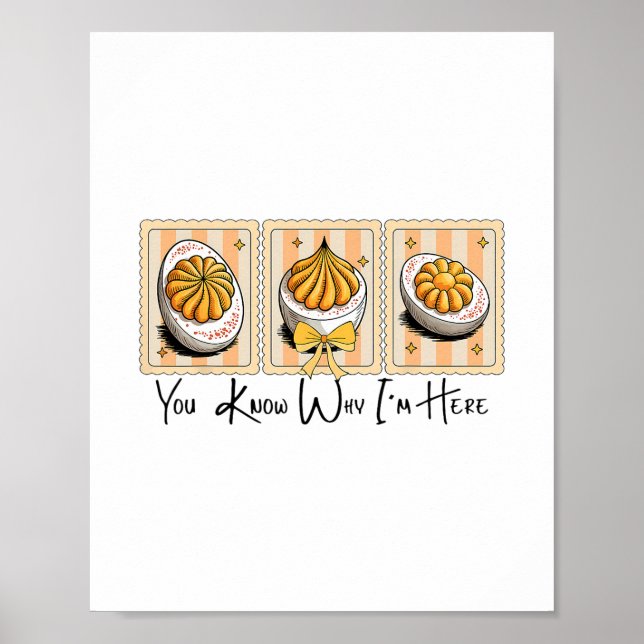Preppy Thanksgiving You Know Why I'm Here Deviled  Poster (Front)