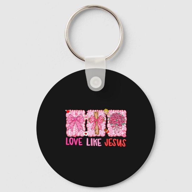 Preppy Valentine Christian Love Like Jesus Men Wom Key Ring (Front)