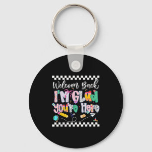 Preppy Welcome Back Im Glad Youre Here Back To Sch Key Ring