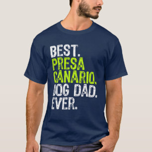 Presa Canario Dog Dad Fathers Day Dog Lovers T-Shirt