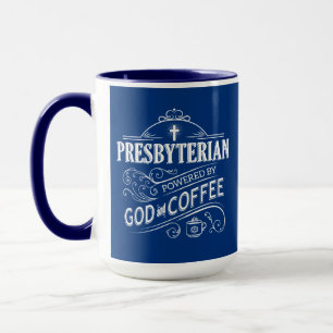 Presbyterian, powered by God and Coffee Mug
