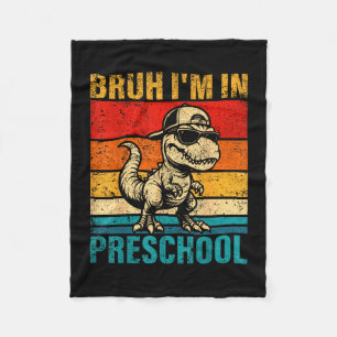 Preschool dinosaur bruh i'm in preschool student  fleece blanket