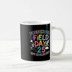 Preschool Field Day 2025 Let The Games Begin Kids  Coffee Mug