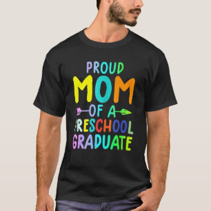 Preschool Graduate Proud Mum Of A Preschool Gradua T-Shirt