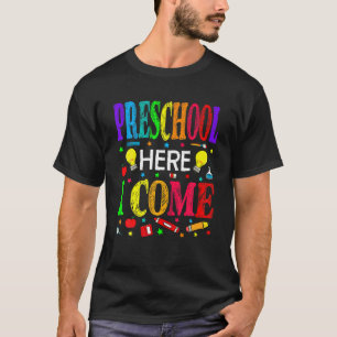 Preschool Here I Come Back To School T-Shirt