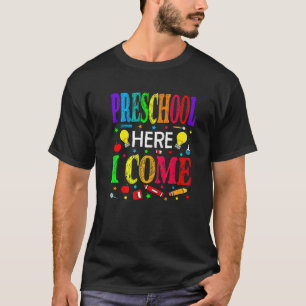 Preschool Here I Come Back To School T-Shirt
