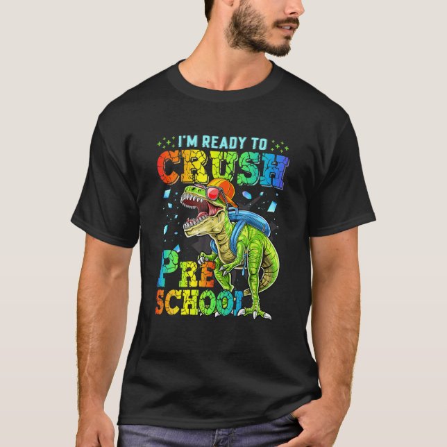 Preschool I'm Ready To Crush Dinosaurs Grade Squad T-Shirt (Front)