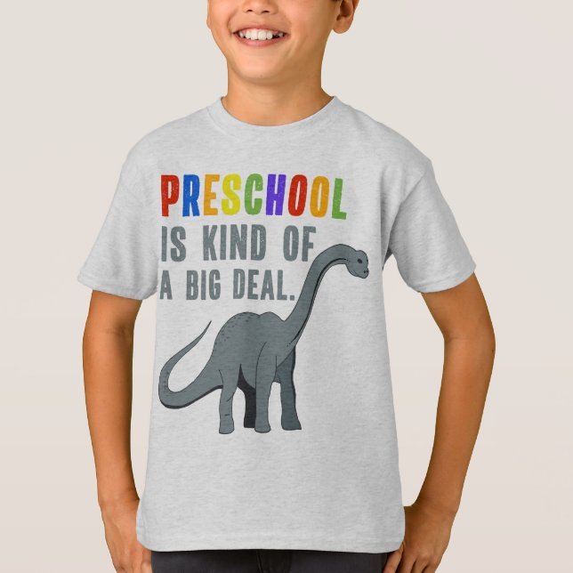 Preschool is Kind of a Big Deal Funny Dinosaur T-Shirt (Front)