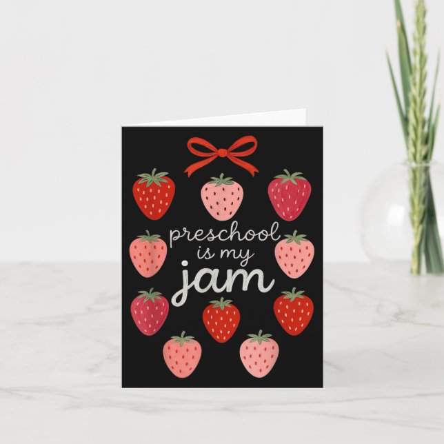 Preschool Is My Jam Strawberry Teacher First Day O Card (Front)