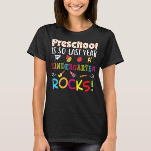 Preschool Is So Last Year Kindergarten Rocks Back T-Shirt