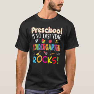 Preschool Is So Last Year Kindergarten Rocks Back T-Shirt