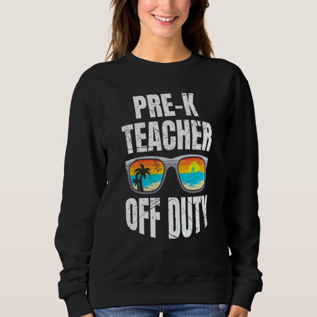 Preschool kindergarten educator off duty teacher   sweatshirt (Front)