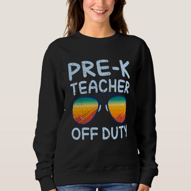 Preschool kindergarten educator off duty teacher   sweatshirt (Front)
