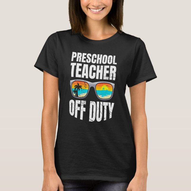 Preschool kindergarten educator off duty teacher   T-Shirt (Front)