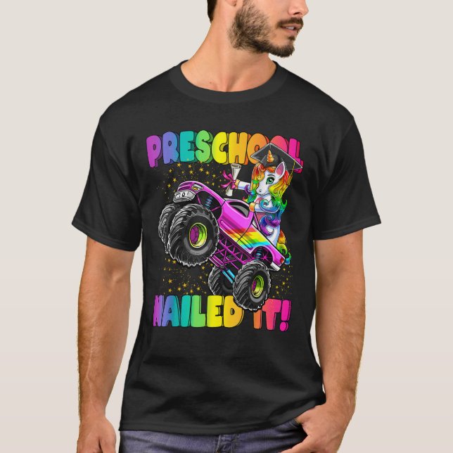 Preschool Nailed It Unicorn Monster Truck Graduati T-Shirt (Front)