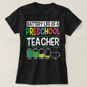 Preschool Nursery Teacher Battery Life Pre-K T-Shirt