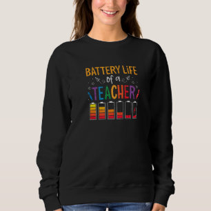 Preschool Teacher Battery Life Pre K Daycare Kinde Sweatshirt