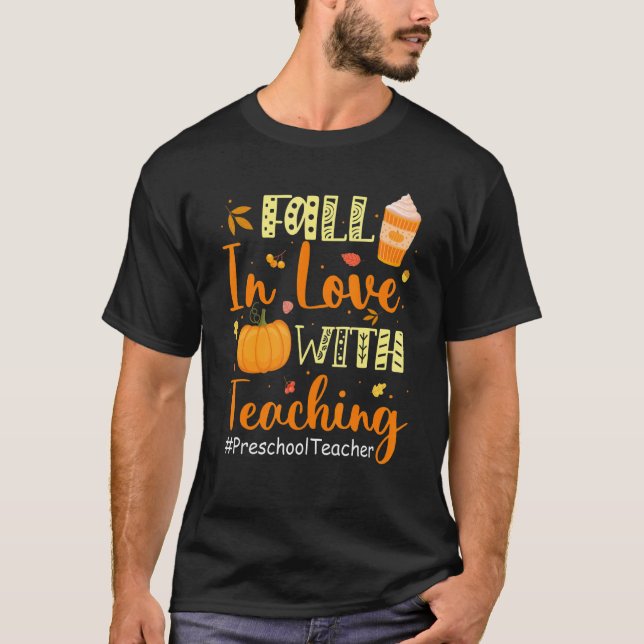 Preschool Teacher Fall In Love With Teaching Autum T-Shirt (Front)