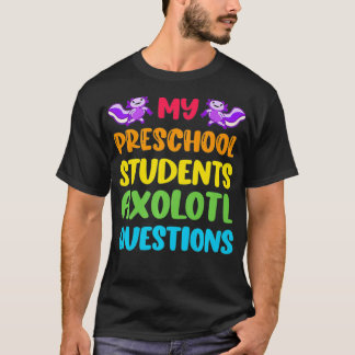 Preschool Teacher I Aolotl Questions Cute Rainbow  T-Shirt