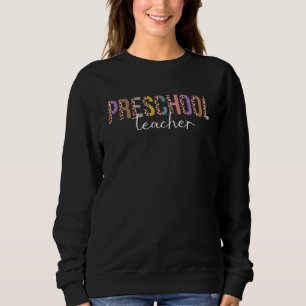 Preschool Teacher Leopard Back to School Pre-K Tea Sweatshirt