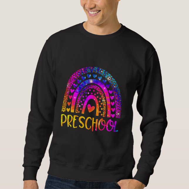 Preschool Teacher Leopard Tie Dye Rainbow Back To  Sweatshirt (Front)