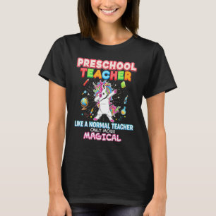 Preschool Teacher Like A Normal Only More Magical T-Shirt