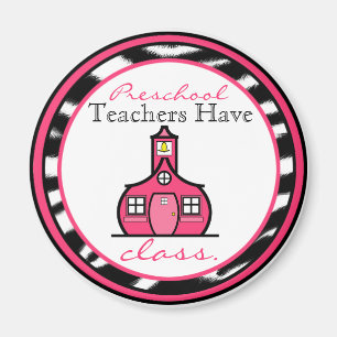 Preschool Teacher Magnet - Teachers Have Class