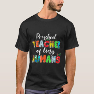 Preschool Teacher Of Tiny Humans Back To School Te T-Shirt