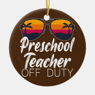 Preschool Teacher Off Duty Sunglasses Beach Ceramic Ornament