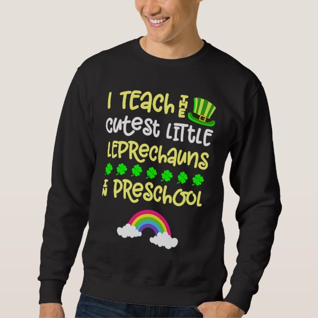 Preschool Teacher St Patrick Day Pre K Rainbow Lep Sweatshirt (Front)