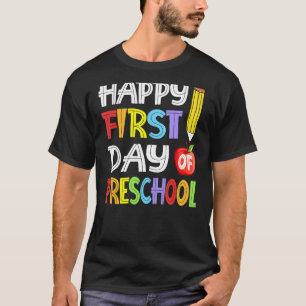 Preschool Teacher Student  Happy First Day Of Pres T-Shirt