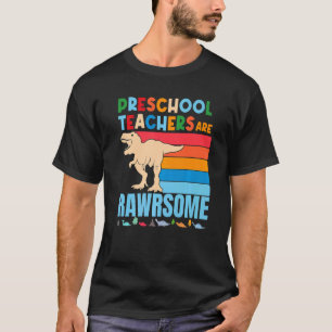Preschool Teachers Are Awesome Teacher Dinosaur T-Shirt