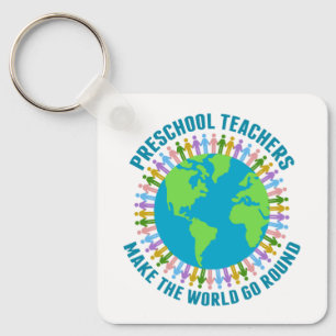 Preschool Teachers Make the World Go Round Cute Key Ring
