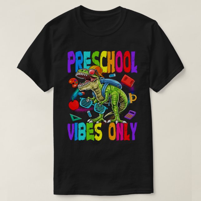 Preschool Vibes Only Dinosaur Back To School T-Shirt (Design Front)
