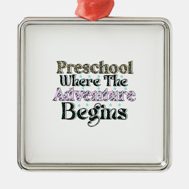 Preschool Where The Adventure Begins Teacher Metal Ornament (Front)