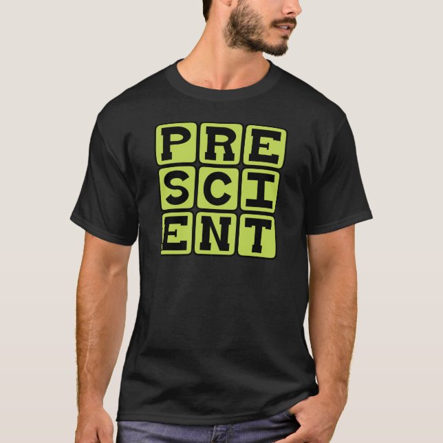 Prescient, Foreknowledge T-Shirt (Front)