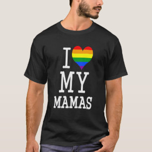 Present For Gay Moms Baby Clothes I Love My Mamas T-Shirt