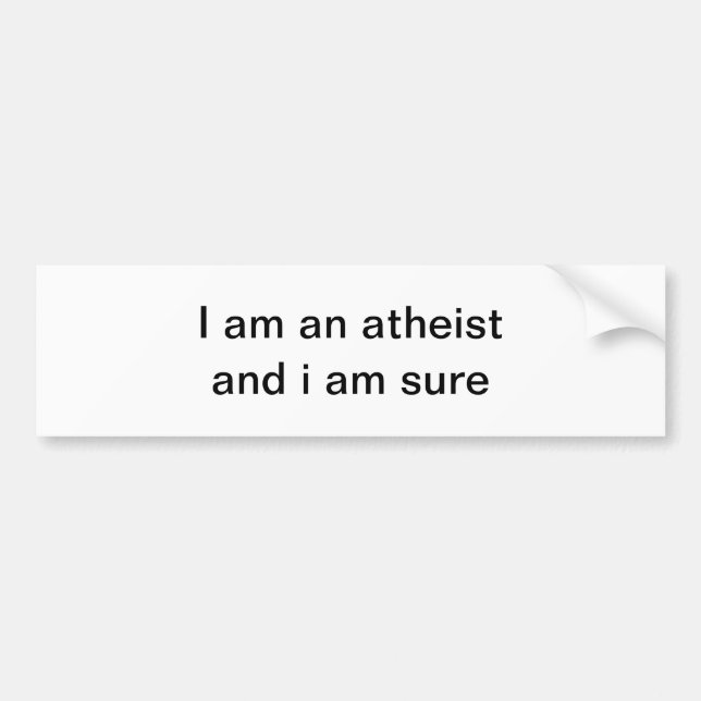 presentation of atheist bumper sticker (Front)