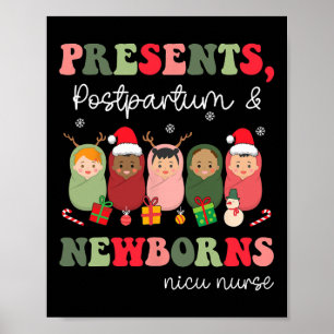 Presents Postpartum And Newborns Funny Nicu Nurse Poster