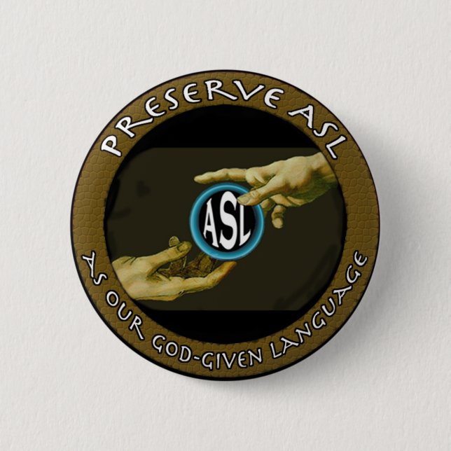 Preserve ASL as our God-given Language 6 Cm Round Badge (Front)
