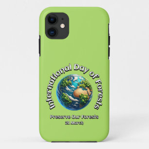 Preserve Our Forests. International Day of Forests iPhone 11 Case