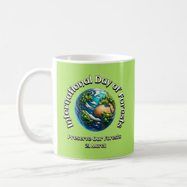 Preserve Our Forests. International Day of Forests Coffee Mug (Left)