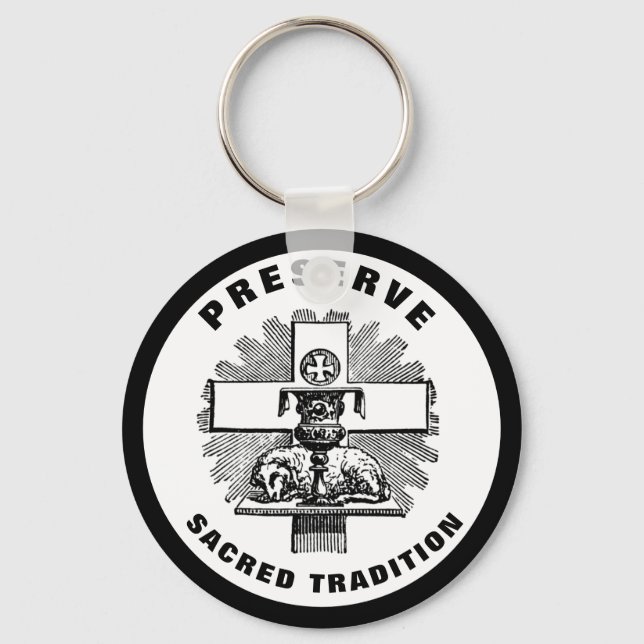 PRESERVE SACRED TRADITION LATIN MASS CATHOLIC KEY RING (Front)