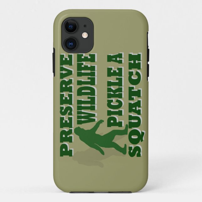 Preserve wildlife pickle a squatch Case-Mate iPhone case (Back)