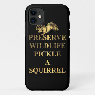 Preserve wildlife pickle a squirrel iPhone 11 case
