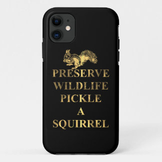 Preserve wildlife pickle a squirrel iPhone 11 case