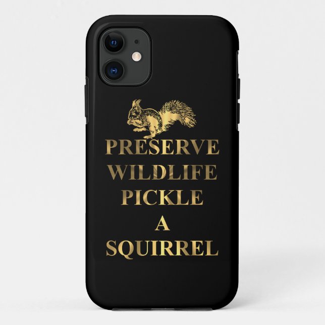 Preserve wildlife pickle a squirrel Case-Mate iPhone case (Back)