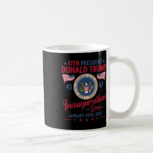 President 45 47 Donald Trump Jan 20 2025 Inaugurat Coffee Mug