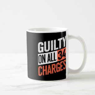 President 45 Guilty On All &#; Counts Charges Coffee Mug